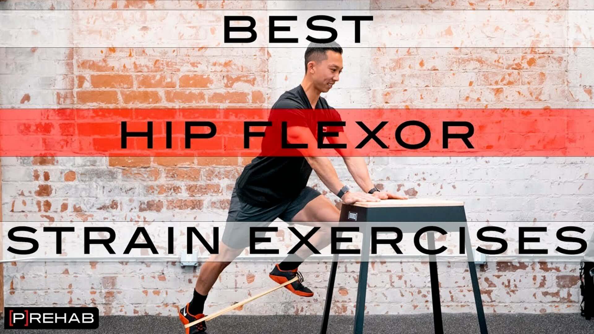 Best Exercises for Hip Flexor Strains - [P]rehab